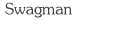 Swagman: Lip Edge