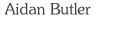 Aidan Butler: Tequila